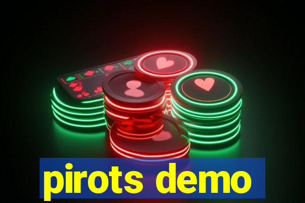 pirots demo